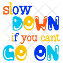پیش‌نمایش فایل slow-down-9483838 از پک حروف‌نگاری / تایپوگرافی